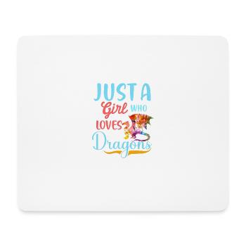 Only a girl who loves dragons, dragons are g - Mouse Pad (horizontal) - white - Front