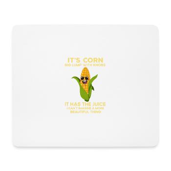 It's a funny quote from corn, it has the Saf - Mouse Pad (horizontal) - white - Front