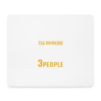 Kümmern sich um Tee -Trinken und wie andere 3 Pers - Mousepad (Querformat) - Weiß - Vorne