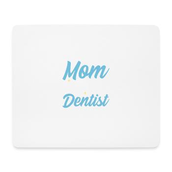 I am a mother and a dentist, nothing afraid - Mouse Pad (horizontal) - white - Front