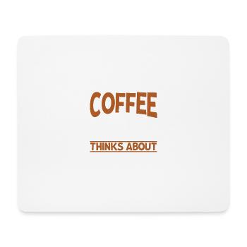 I wonder if coffee thinks of me too - Mouse Pad (horizontal) - white - Front