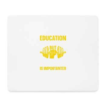 Education is important, but fitness is important - Mouse Pad (horizontal) - white - Front
