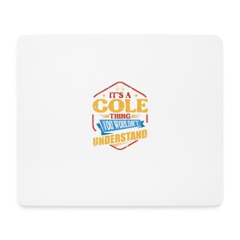 It's a Cole thing funny last name Humor Fami - Mouse Pad (horizontal) - white - Front