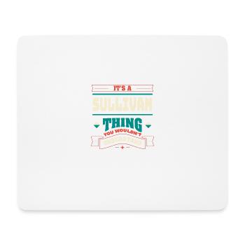 Es ist ein Sullivan -Ding, der Nachname entspricht - Mousepad (Querformat) - Weiß - Vorne