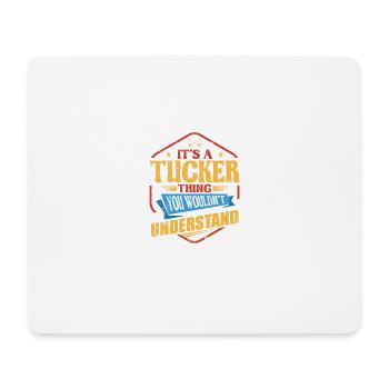 It's a Tucker Thing Funny Last Name Humor Fa - Mouse Pad (horizontal) - white - Front