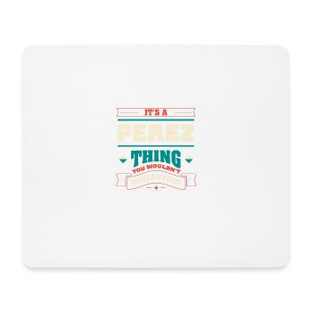 C’est une chose de Perez, le nom de famille de la famille - Tapis de souris (format paysage) - blanc - Devant