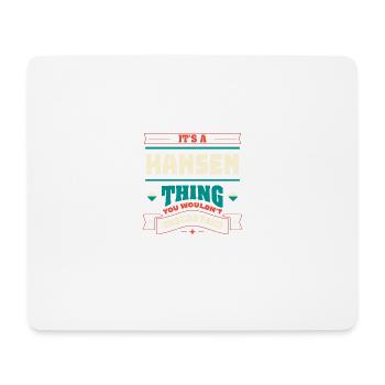 Es ist ein Hansen -Ding, der Nachname entspricht, - Mousepad (Querformat) - Weiß - Vorne