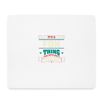 It is a fox thing surname for the family - Mouse Pad (horizontal) - white - Front