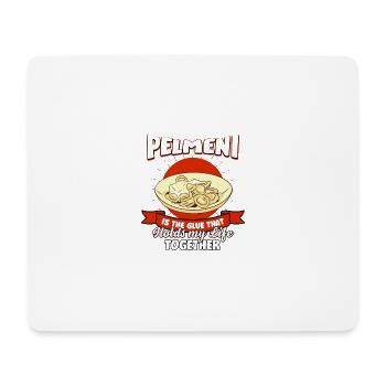 Pelmeni keeps my life together with sayings of - Mouse Pad (horizontal) - white - Front