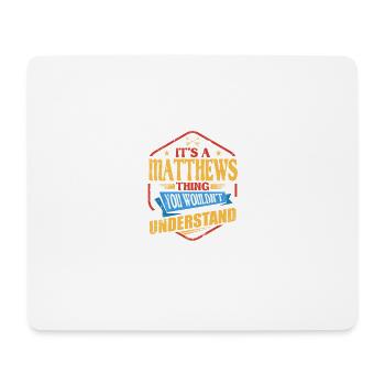 Es ist ein Matthews -Ding lustiger Nachname Humor - Mousepad (Querformat) - Weiß - Vorne