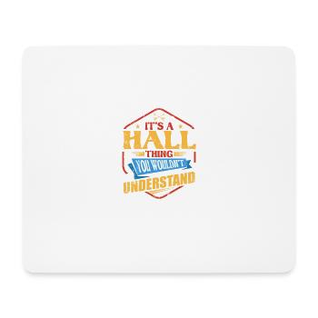 Es ist eine Hall -Sache lustiger Nachname Humor Fa - Mousepad (Querformat) - Weiß - Vorne