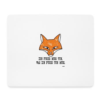 Ein Fuchs muss tun, was ein Fuchs tun muss ... - Mouse Pad (horizontal) - white - Front