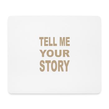 TELL ME YOUR STORY - Mousepad (Querformat) - Weiß - Vorne