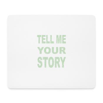 TELL ME YOUR STORY - Mousepad (Querformat) - Weiß - Vorne