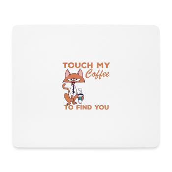 Berühre meinen Kaffee lustige Kaffeeliebhaber Ich - Mousepad (Querformat) - Weiß - Vorne