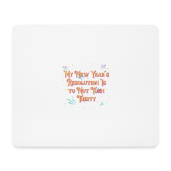 Resolution ist es, nicht dreißig lustige glücklich - Mousepad (Querformat) - Weiß - Vorne