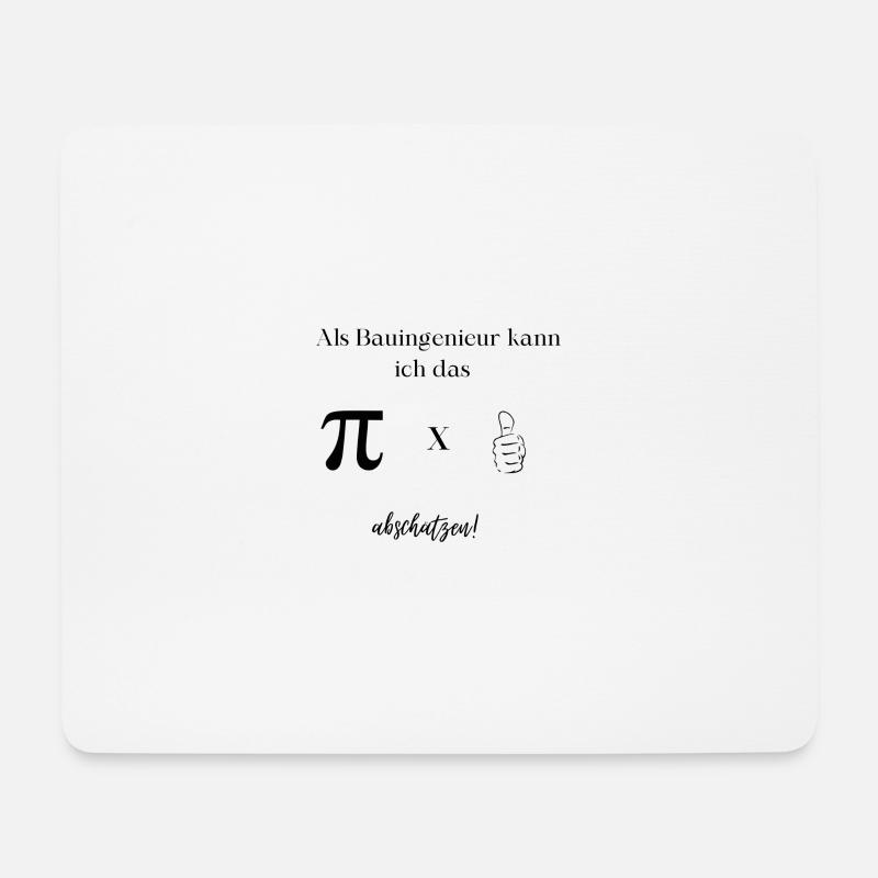 Als Bauingenieur kann ich pi mal Daumen abschätzen - Mousepad (Querformat) - Weiß