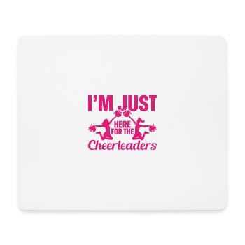 I'm just here for the cheerleaders - Mouse Pad (horizontal) - white - Front