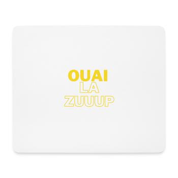 Ouai la ZUUUP - Tapis de souris (format paysage) - blanc - Devant