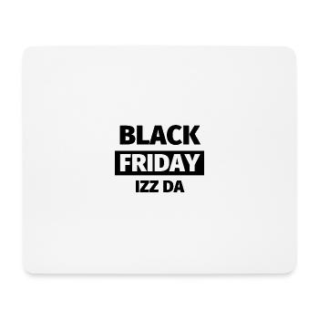 Black Friday Izz Da - Design - Tapis de souris (format paysage) - blanc - Devant