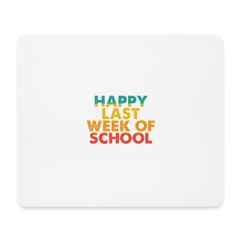 happy last week school funny - Mouse Pad (horizontal) - white - Front