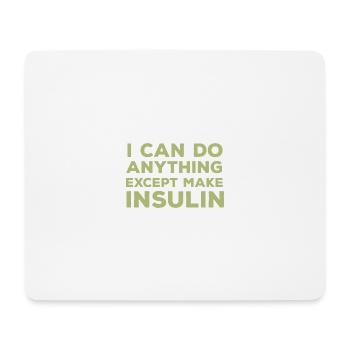 Ich kann alles lustig machen, außer Insulin Diabet - Mousepad (Querformat) - Weiß - Vorne