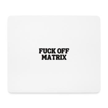 FUCK OFF MATRIX die ultimative Messages - Mousepad (Querformat) - Weiß - Vorne