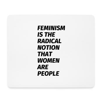 feminism is the radical notion that women are peop - Mouse Pad (horizontal) - white - Front