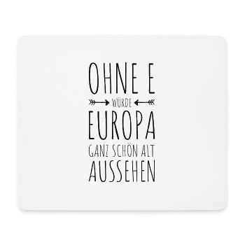 Ohne E - EUROPA - Mousepad (Querformat) - Weiß - Vorne