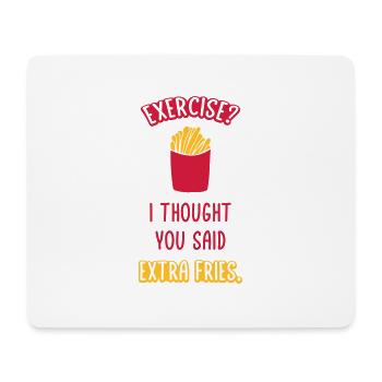 Exercise Extra Fries Quote - Mouse Pad (horizontal) - white - Front
