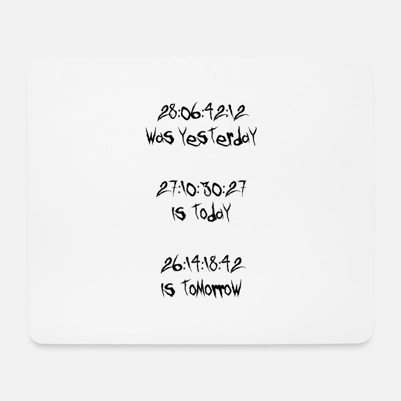 28:06:42:12 Yesterday Today Tomorrow v2 - Mousepad (Querformat) - Weiß