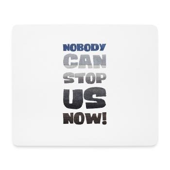 Niemand kann uns jetzt aufhalten! - Mousepad (Querformat) - Weiß - Vorne
