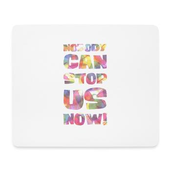 Niemand kann uns jetzt aufhalten! - Mousepad (Querformat) - Weiß - Vorne