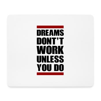 dreams don't work 01 - Mouse Pad (horizontal) - white - Front