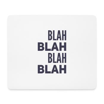 BLA BLA BLA BLA. Fun / Nouveau / Tendance / FÊTE - Tapis de souris (format paysage) - blanc - Devant