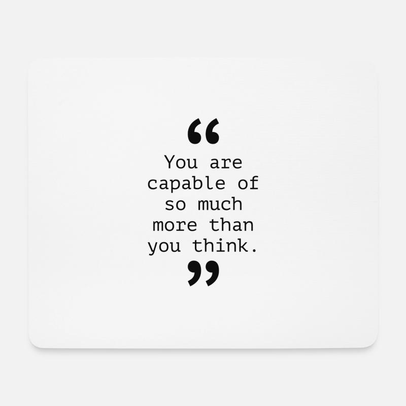 You are capable of so much more than you think. - Mousepad (Querformat) - Weiß