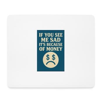 Wegen des Geldes - Mousepad (Querformat) - Weiß - Vorne