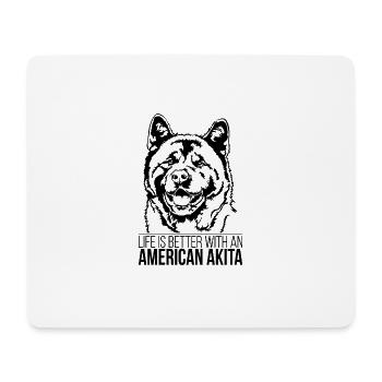 American Akita life is better Hund Spruch Wilsigns - Mousepad (Querformat) - Weiß - Vorne