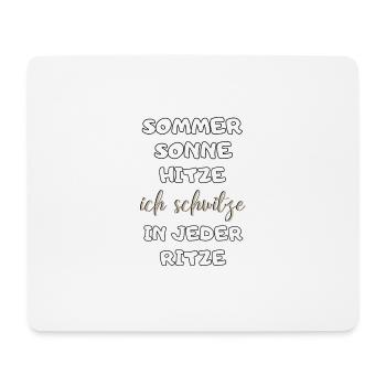 Sommer Sonne Hitze ich schwitze in jeder Ritze neu - Mousepad (Querformat) - Weiß - Vorne