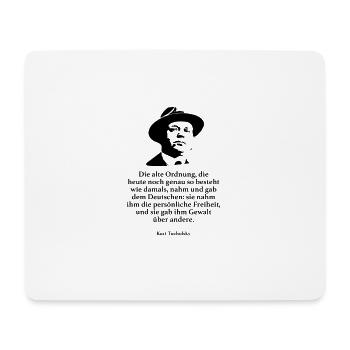 Tucholsky: Die alte Ordnung, die heute noch genau - Mousepad (Querformat) - Weiß - Vorne