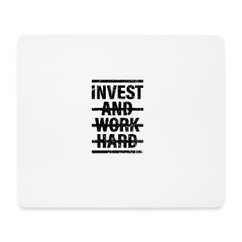 Invest and work hard - Mouse Pad (horizontal) - white - Front