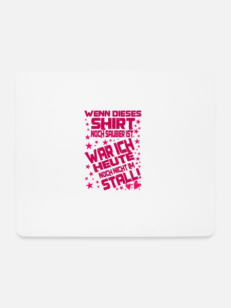 Mein Shirt ist sauber? Dann war ich nicht im stall - Mousepad (Querformat) - Weiß
