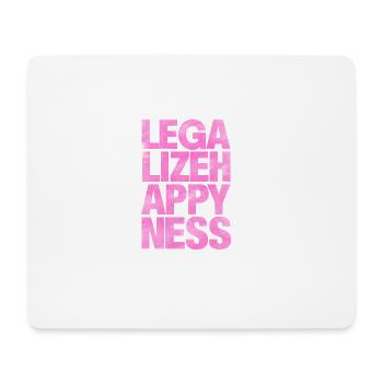 Legalize Happiness T-Shirt - Mouse Pad (horizontal) - white - Front
