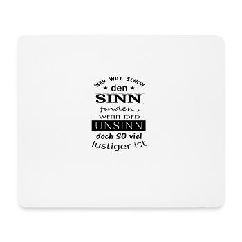 Sinn oder Unsinn Spruch - Mousepad (Querformat) - Weiß - Vorne