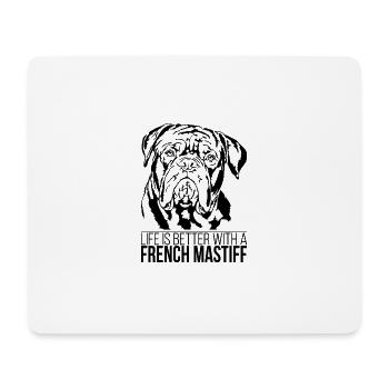French Mastiff life is better Spruch Wilsigns - Mouse Pad (horizontal) - white - Front