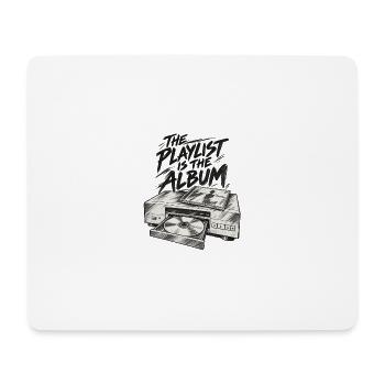 Die Playlist ist das Album - Mousepad (Querformat) - Weiß - Vorne