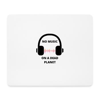 NO MUSIC ON A DEAD PLANET - Mouse Pad (horizontal) - white - Front