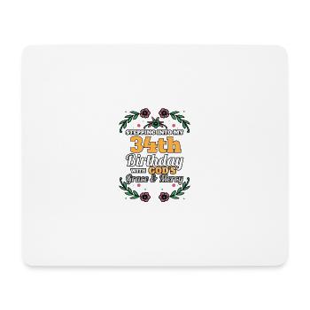 Stepping into my 34th Birthday Religious Bday - Mouse Pad (horizontal) - white - Front