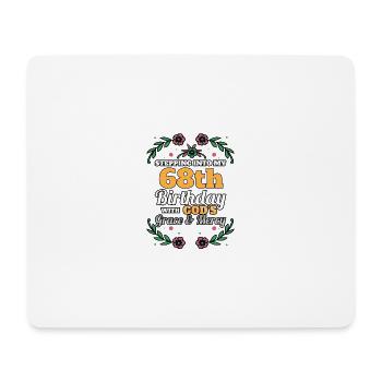 Stepping into my 68th Birthday Religious Bday - Mouse Pad (horizontal) - white - Front