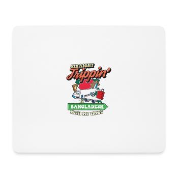 Straight Trippin To Bangladesh With My Tribe - Mousepad (Querformat) - Weiß - Vorne